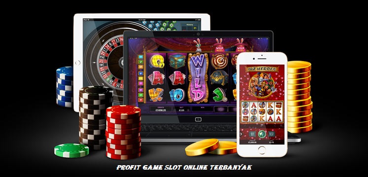 Profit Game Slot Online Terbanyak